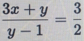  (3x+y)/y-1 = 3/2 