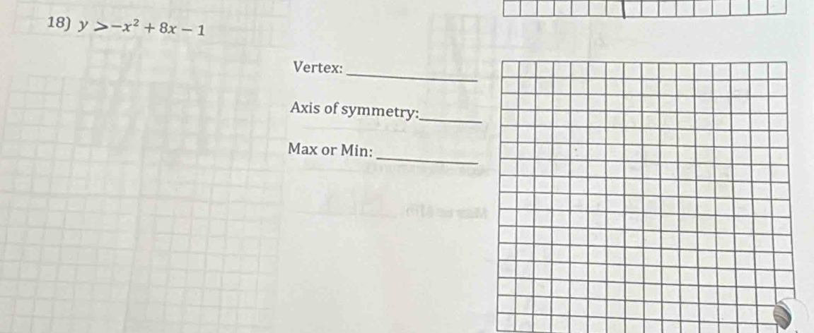 y>-x^2+8x-1
rtex: 
_ 
s of symmetry:_ 
_ 
or Min:
