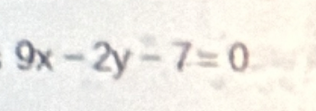 9x-2y-7=0