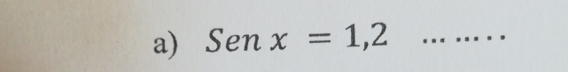 Senx=1,2 _