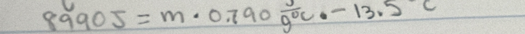 8990J=m· 0.790overline circ C· -13.5°C