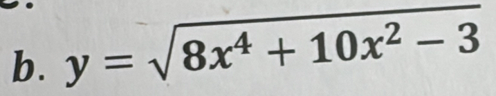 y=sqrt(8x^4+10x^2-3)