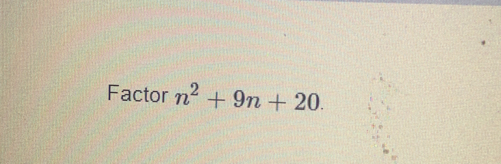 Factor n^2+9n+20