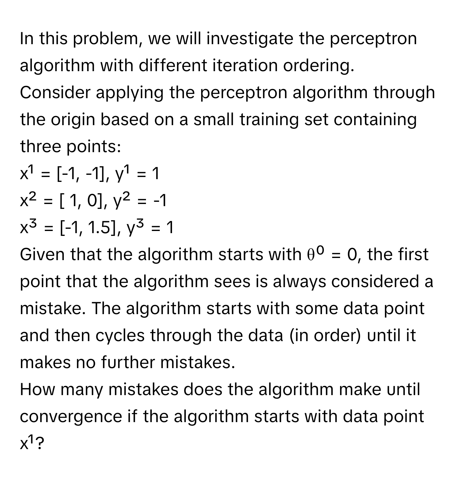 Solved: In this problem, we will investigate the perceptron algorithm ...
