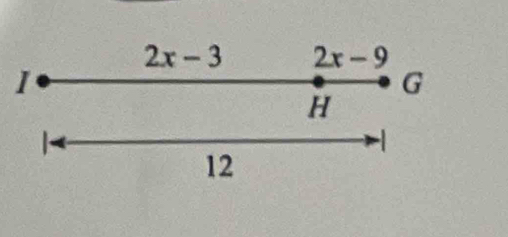 2x-3 2x-9
1 
G
H
|
12