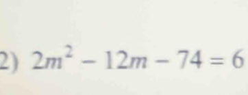 2m^2-12m-74=6