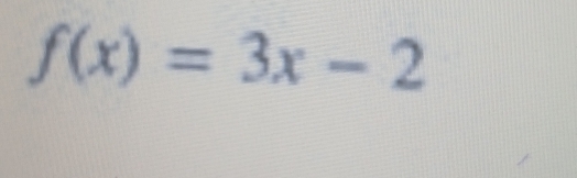 f(x)=3x-2