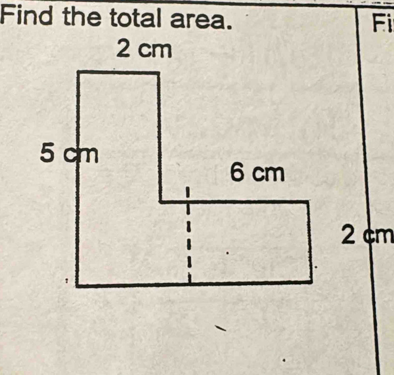 Find the total area. 
Fi