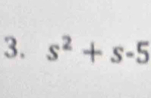 s^2+s-5