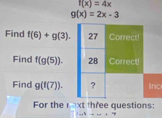 f(x)=4x
g(x)=2x-3
c
For the r xt th ee  questions: