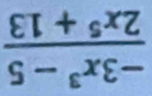  (-3x^3-5)/2x^5+13 