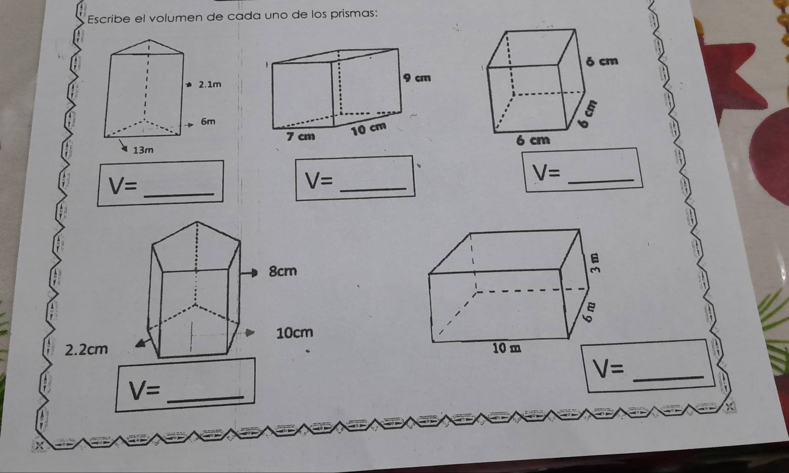 Escribe el volumen de cada uno de los prismas: 
、 
_ V=
V= _ 
_ V=
2.2cm
V= _ 
_ V=