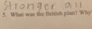 What was the British plan? Why