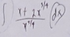 ∈t  (x+2x^(1/4))/x^(1/4) (dx)