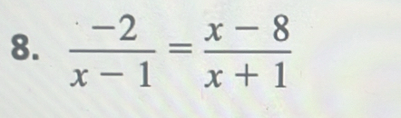  (-2)/x-1 = (x-8)/x+1 