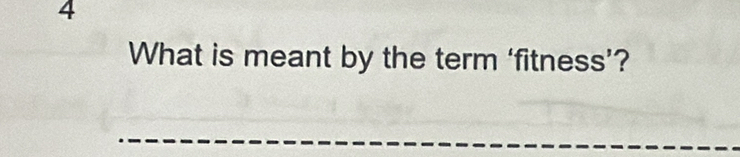 What is meant by the term ‘fitness’?