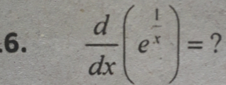  d/dx (e^(frac 1)x)= ?