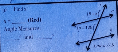 Find x.
x= _(Red)
Angle Measures:
_° and_