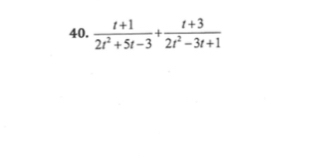  (t+1)/2t^2+5t-3 + (t+3)/2t^2-3t+1 