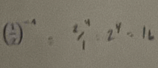 ( 1/2 )^-4=2^4/_1:2^4=16