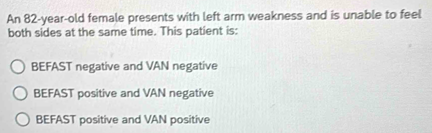 Solved: An 82-year-old female presents with left arm weakness and is ...