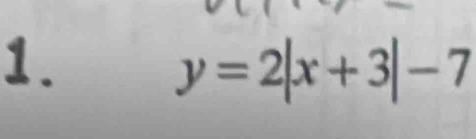 y=2|x+3|-7