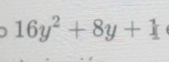 16y^2+8y+1