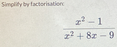 Simplify by factorisation: