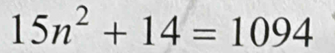 15n^2+14=1094