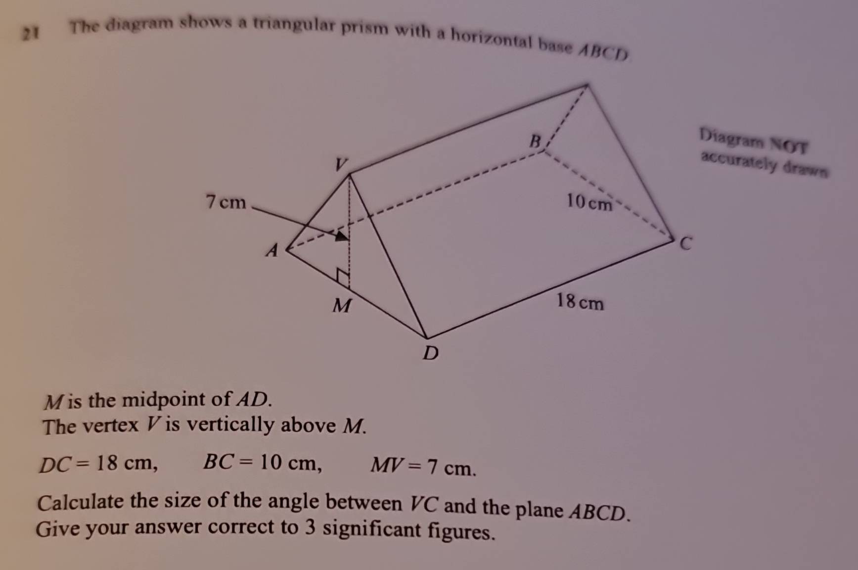 Solved: The diagram shows a triangular prism with a horizontal base ...