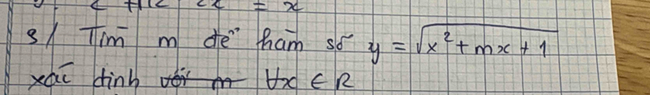 s/ Tim m de ham so y=sqrt(x^2+mx+1)
xao dinh forall x∈ R