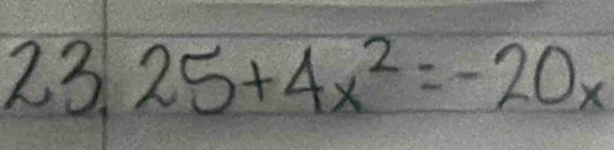 23.25+4x^2=-20x