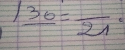 frac 130=frac (21)°