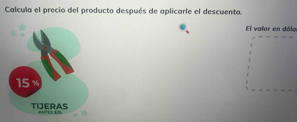 Calcula el precio del producto después de aplicarle el descuento. 
El valor en dóla.