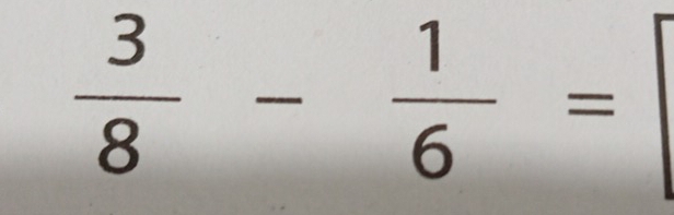  3/8 - 1/6 =