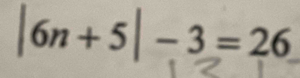 |6n+5|-3=26