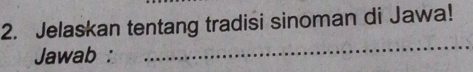 Jelaskan tentang tradisi sinoman di Jawa! 
Jawab : 
_