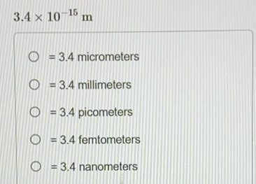 Solved: 3.4* 10^(-15)m =3.4 micrometers =3.4 frac millim aten =3.4 ...