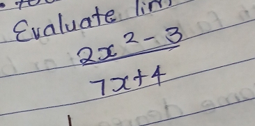 (valuate limy
 (2x^2-3)/7x+4 