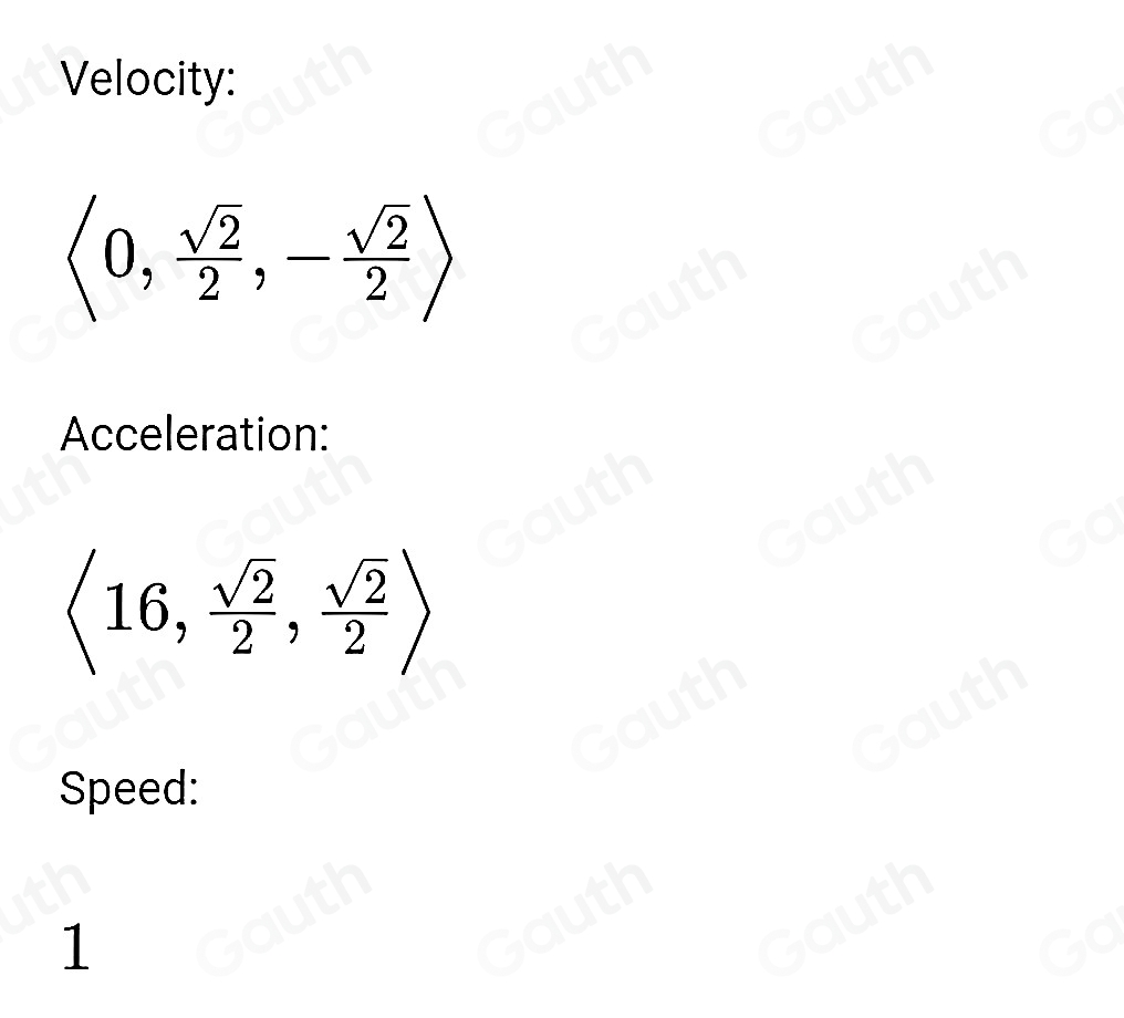 Solved: Calculate the velocity and acceleration vectors, and speed for ...