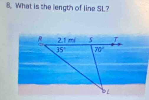 8, What is the length of line SL?