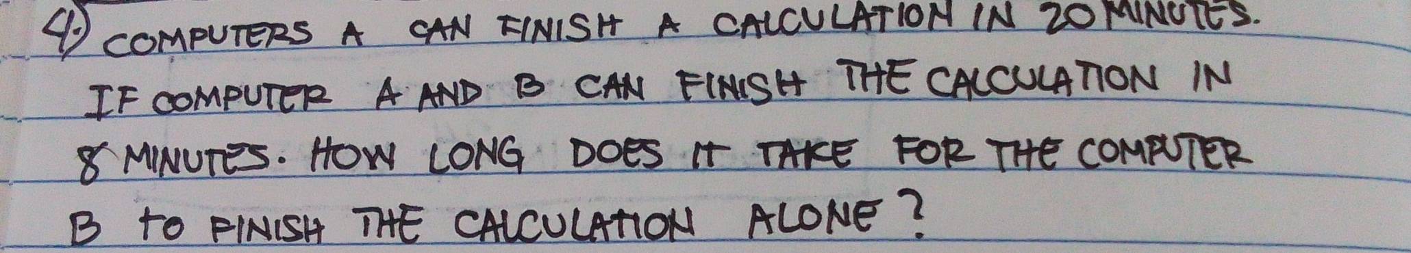 Solved: ③ COmputeRS A CAN FINISH A CALCULATION IN ZOMNUTES. IF computer ...