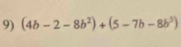 (4b-2-8b^2)+(5-7b-8b^3)