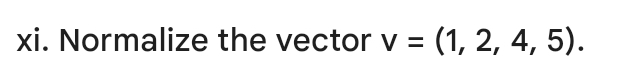 Normalize the vector v=(1,2,4,5).