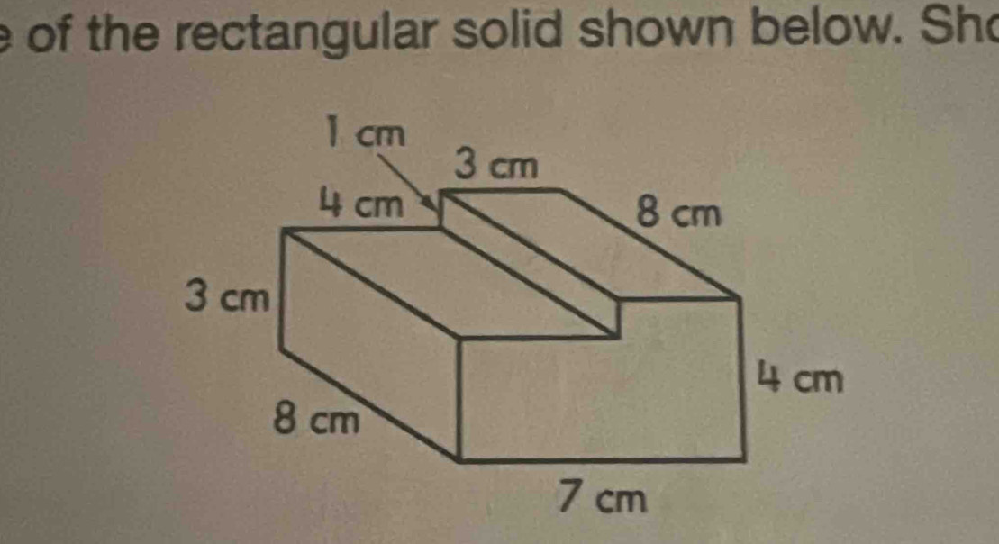 of the rectangular solid shown below. Sho