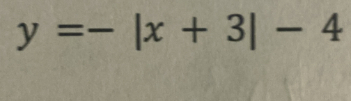 y=-|x+3|-4