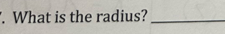 What is the radius?_