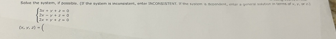 Solved: Solve the system, if possible. (If the system is inconsistent ...