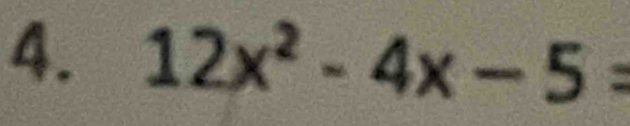 12x^2-4x-5=