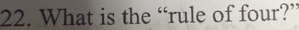 What is the “rule of four?”